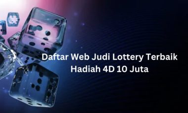 Daftar Web Judi Lottery Terbaik Hadiah 4D 10 Juta